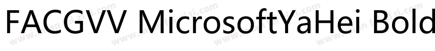 FACGVV MicrosoftYaHei Bold字体转换